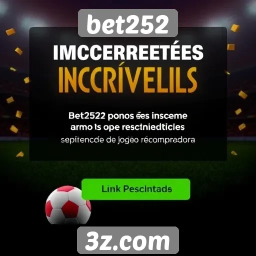 Bet252 e suas promoções destacadas para novos jogadores